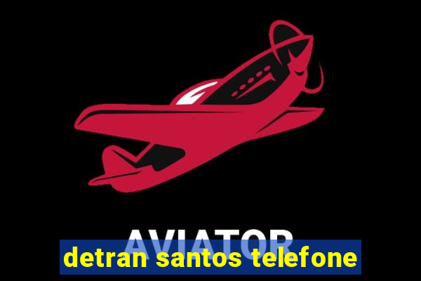 detran santos telefone